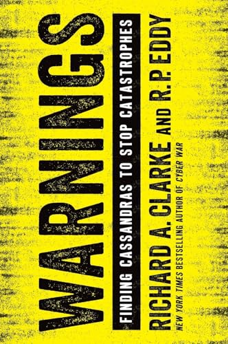 Warnings: Finding Cassandras to Stop Catastrophes