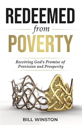 Redeemed from Poverty: Receiving God's Promise of Provision and Prosperity (Redeemed)