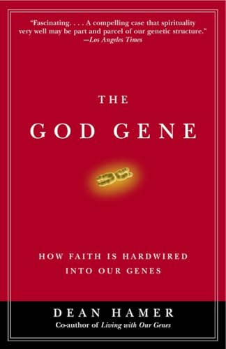 The God Gene: How Faith Is Hardwired Into Our Genes