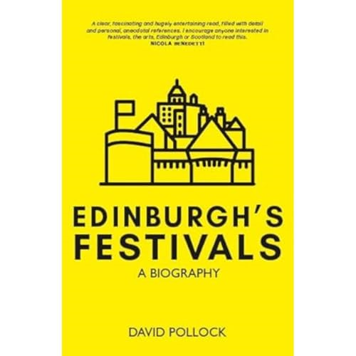 Edinburgh's festivals: A Biography
