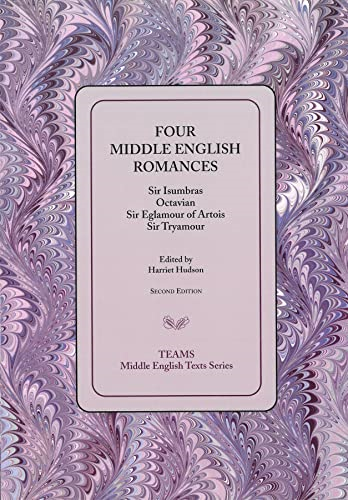 Four Middle English Romances: Sir Isumbras, Octavian, Sir Eglamour of Artois, Sir Tryamour (Middle English Texts)