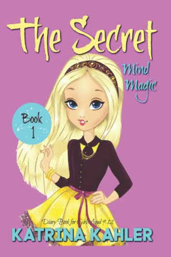THE SECRET - Book 1: Mind Magic: (Diary Book for Girls Aged 9-12) (Secret)