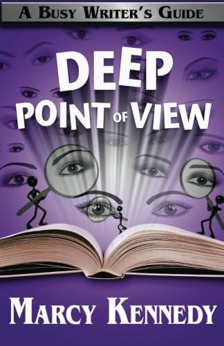 Deep Point of View (Busy  - Writer's Guides)