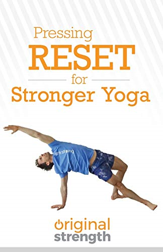 Pressing RESET for Stronger Yoga (Pressing Reset For...)
