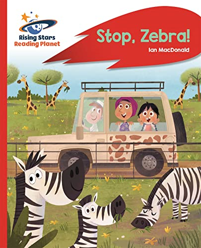 Reading Planet - Stop, Zebra! - Red A: Rocket Phonics (Rising Stars Reading Planet)