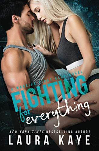 Fighting for Everything (Warrior Fight Club)