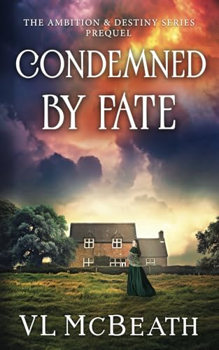 Condemned by Fate: A Short Story Prequel to the Ambition & Destiny Series (The Ambition & Destiny Series)