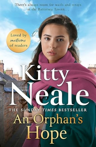 An Orphan's Hope: The BRAND-NEW gripping Battersea saga from Sunday Times bestseller Kitty Neale (Battersea Tavern)