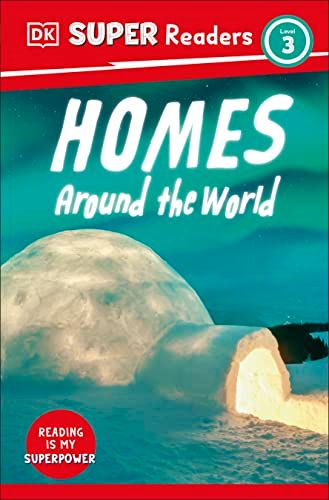 DK Super Readers Level 3 Homes Around the World (DK Super Readers)