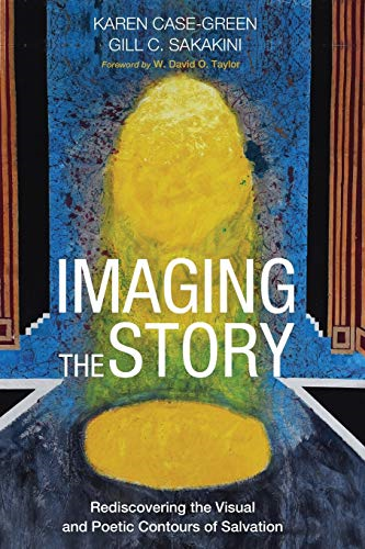 Imaging the Story:  - Rediscovering the Visual  - and Poetic Contours of  - Salvation