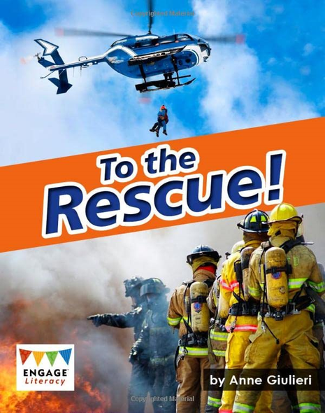 To the Rescue! (Engage Literacy: Engage Literacy Gold)