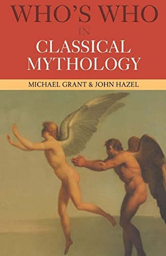 Who's Who in Classical Mythology (Who's Who (Routledge))