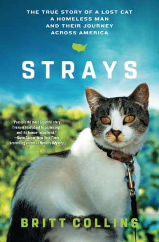 Strays: The True Story of a Lost Cat, a Homeless Man, and Their Journey Across America