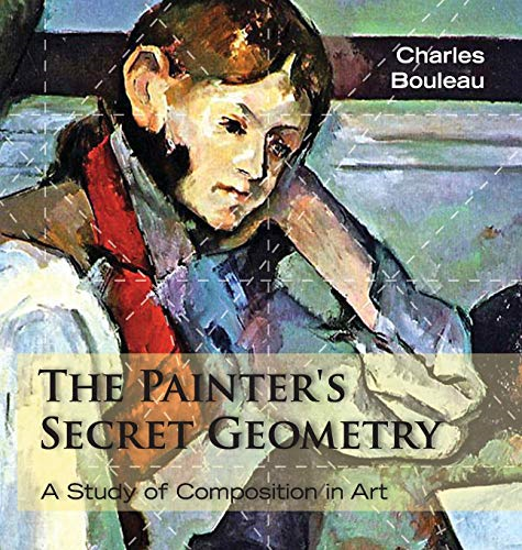 The Painter's Secret  - Geometry: A Study of  - Composition in Art