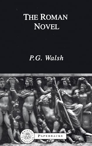 The Roman Novel (Bristol Classical Paperbacks.)