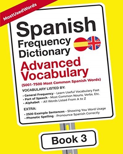 Spanish Frequency Dictionary -   -  Advanced Vocabulary:  - 5001 - 7500 Most Common  - Spanish Words (Spanish  -   - English)