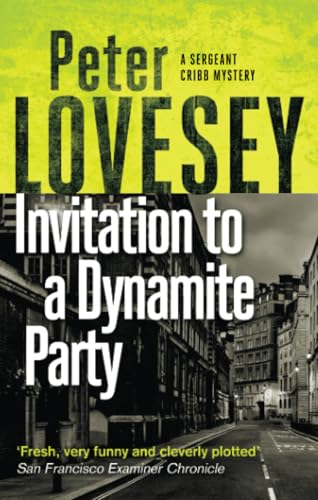 Invitation to a Dynamite Party: The Fifth Sergeant Cribb Mystery (Sergeant Cribb)
