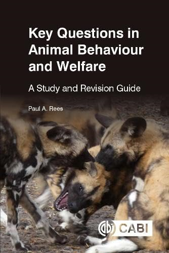 Key Questions in Animal Behaviour and Welfare: A Study and Revision Guide (Key Questions)