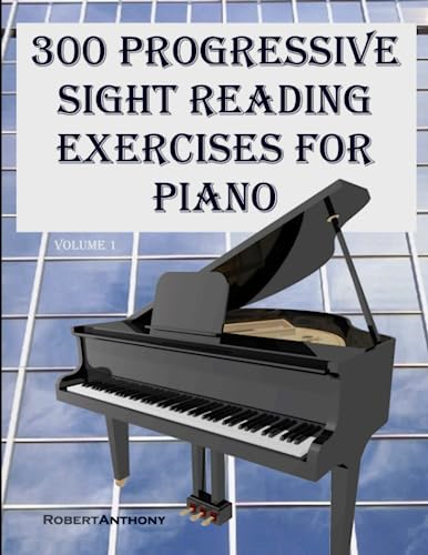 300 Progressive Sight Reading Exercises for Piano (300 Progressive Sight Reading Exercises for Piano)