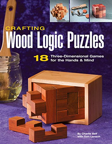 Crafting Wood Logic Projects: 18 Three-dimensional Games for the Hands and Mind