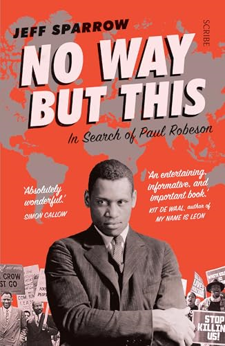 No Way But This: in search of Paul Robeson