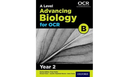 A Level Advancing Biology for OCR Year 2 Student Book (OCR B)