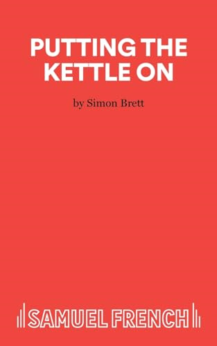 Putting the Kettle on (French's Acting Edition S.)