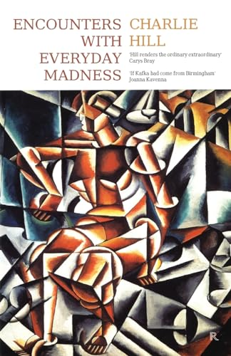 Encounters with Everyday Madness (Longlisted for Edge Hill Short Story Prize 2024)