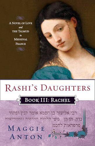 Rachel: A Novel of Love and the Talmud in Medieval France (Rashi's Daughters)