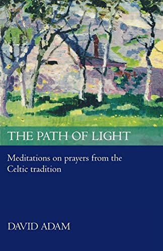 The Path of Light: Meditations on Prayers from the Celtic Tradition