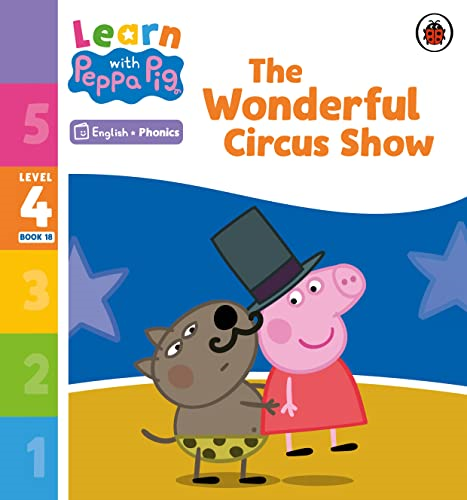 Learn with Peppa Phonics Level 4 Book 18 - The Wonderful Circus Show (Phonics Reader) (Learn with Peppa)