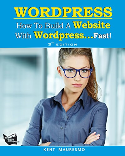 How To Build a Website With WordPress...Fast! (3rd Edition - Read2Learn Guides) (How to Build a Website with Wordpress...Fast!)