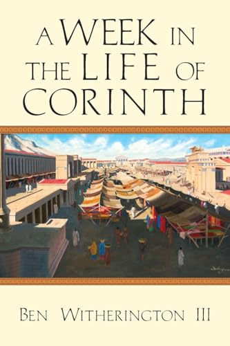 A Week in the Life of Corinth