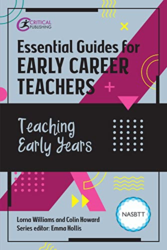 Essential Guides for Early Career Teachers: Teaching Early Years (Essential Guides for Early Career Teachers)