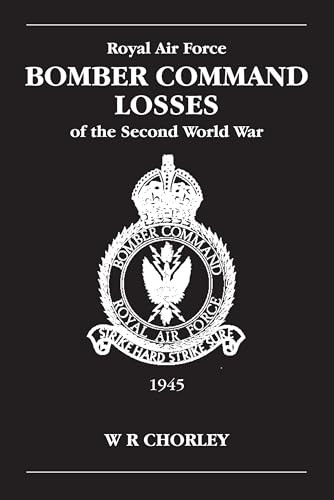 RAF Bomber Command Losses of the Second World War: 1945 v. 6