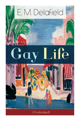 Gay Life (Unabridged):  - Satirical Novel about the  - life on the French Riviera -  during Jazz Age