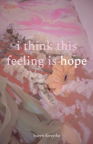 i think this feeling is hope