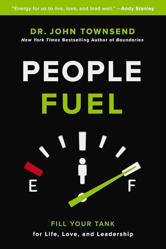 People Fuel: Fill Your Tank for Life, Love, and Leadership