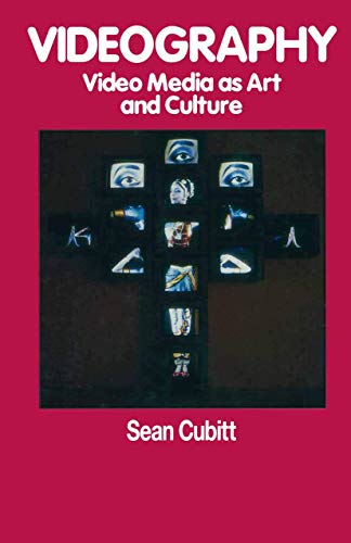 Videography: Video Media as Art and Culture (Communications & Culture S.)