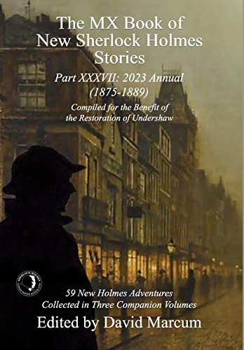 The MX Book of New Sherlock Holmes Stories Part XXXVII: 2023 Annual (1875-1889) (MX Book of New Sherlock Holmes Stories)