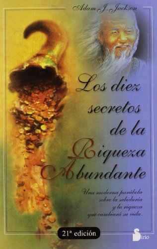 Los Diez Secretos de la Riqueza Abundante = The Secrets of Abundant Wealth (Alegorias)