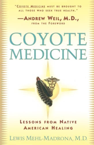 Coyote Medicine: Lessons from Native American Healing