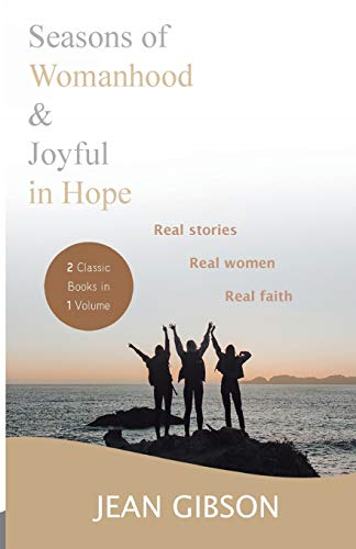 Seasons of Womanhood and Joyful in Hope (Two Classic Books in One Volume)
