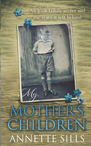 My Mother's Children: An  - Irish family secret and  - the scars it left behind.