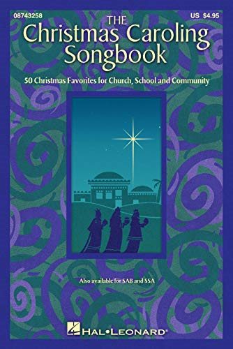 The Christmas Caroling Songbook: Satb Collection