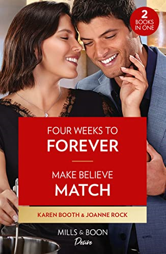 Four Weeks To Forever / Make Believe Match: Four Weeks to Forever (Texas Cattleman's Club: The Wedding) / Make Believe Match (Texas Cattleman's Club: The Wedding) (Mills & Boon Desire)