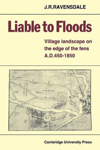 Liable to Floods: Village Landscape on the Edge of the Fens A D 450 - 1850