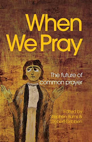 When We Pray: The Future  of Common Prayer