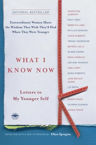 What I Know Now: Letters to My Younger Self