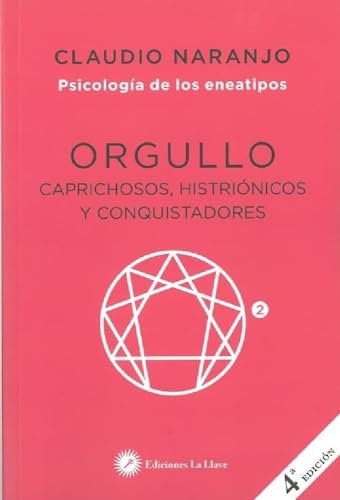 Orgullo : caprichosos, histriónicos y conquistadores
